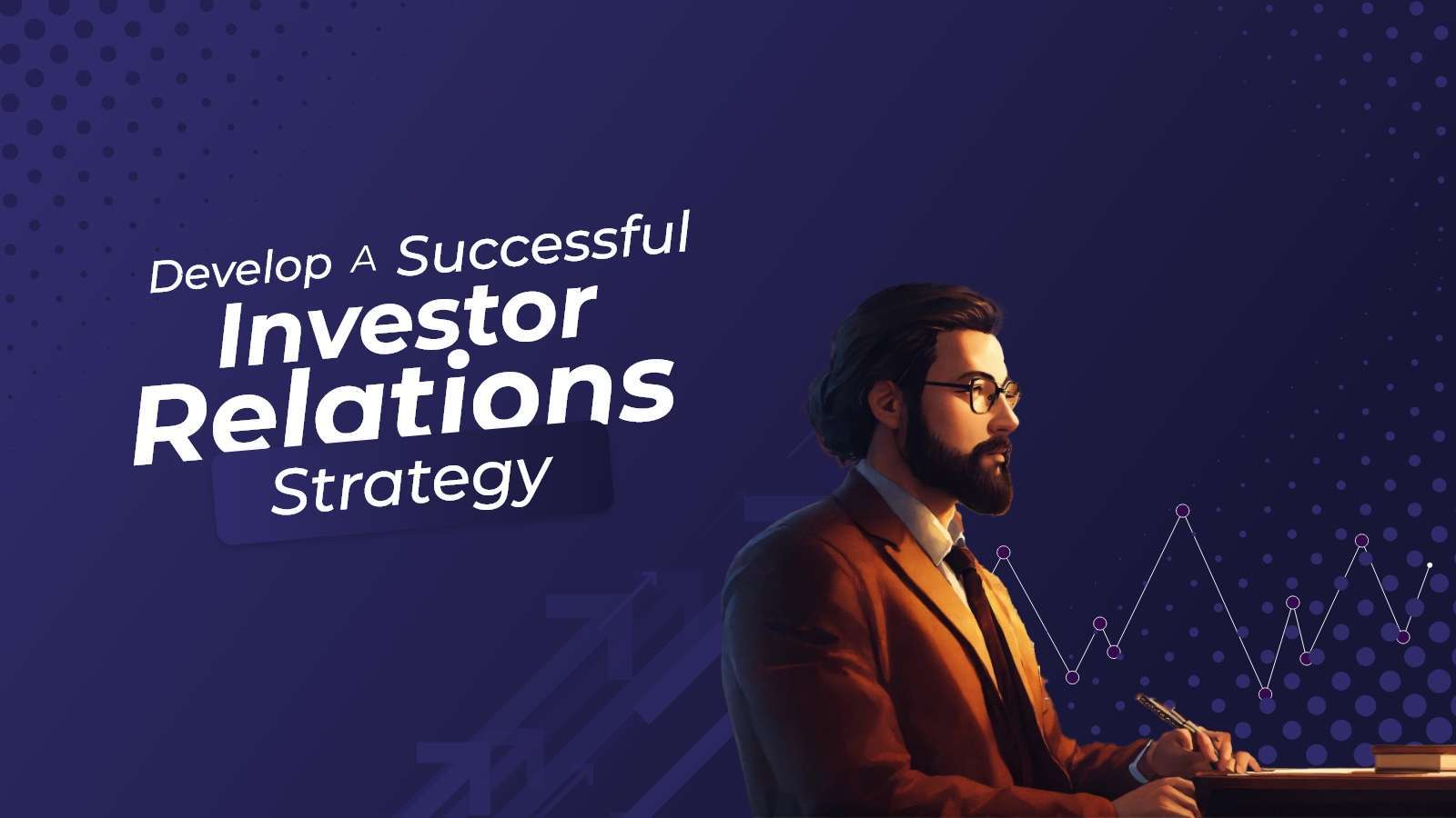 How Investor Relations Strategies Drive Company Success