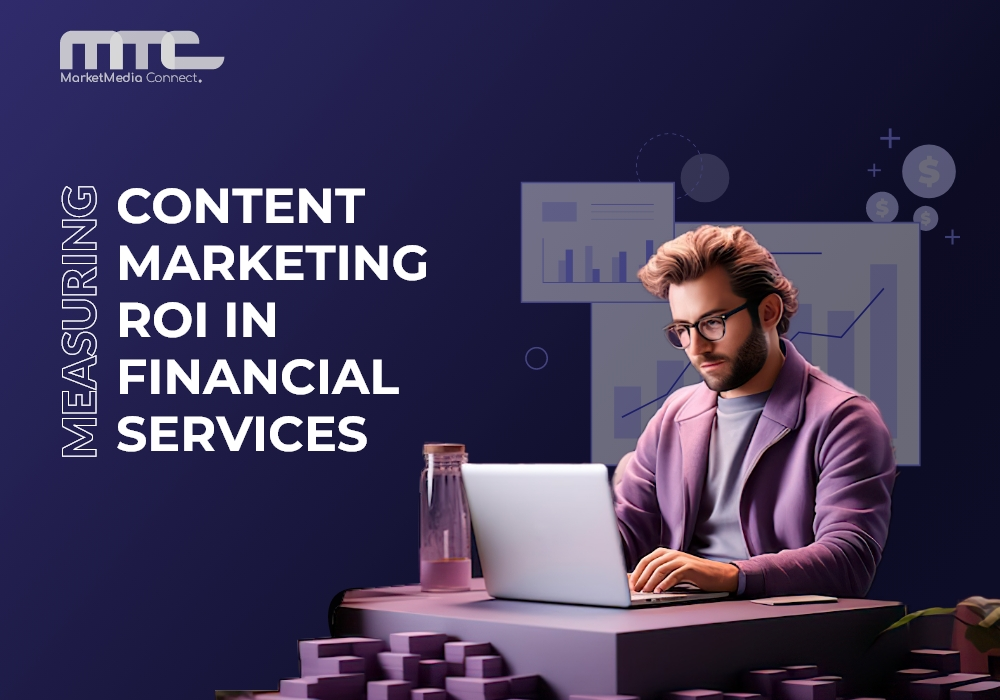 Measuring Content Marketing ROI in Financial Services