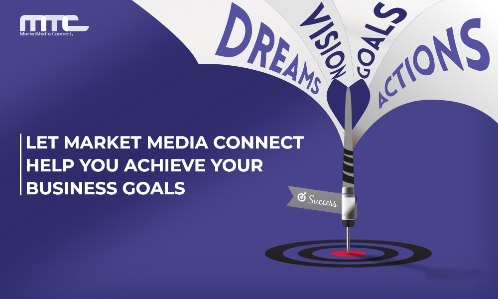 Let Market Media Connect Help You Achieve Your Business Goals
