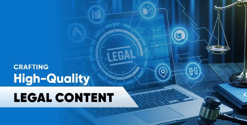 Crafting High-Quality Legal Content