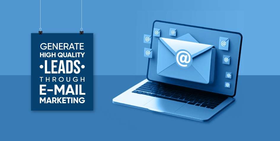 Generate High Quality Leads Through Email Marketing